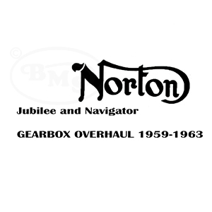 Norton Undated Gearbox stripdown/repair/ assembly sheets. 249cc Jubilee & 349cc Navigator. DESCARTES/294