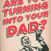 Are You Turning into your Dad?