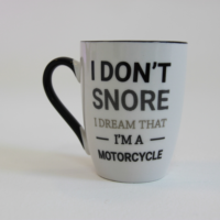 I dont snore i dream that Im a motorcycle mug