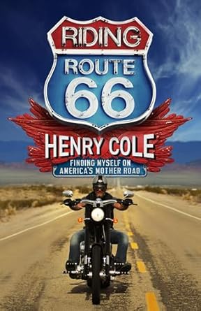 Route 66 Finding Myself on Americas Mother Road
